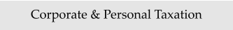 Corporate & Personal Taxation
